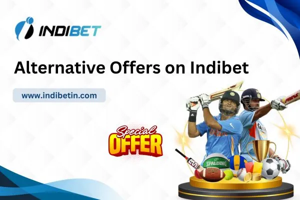 Alternative Offers on Indibet